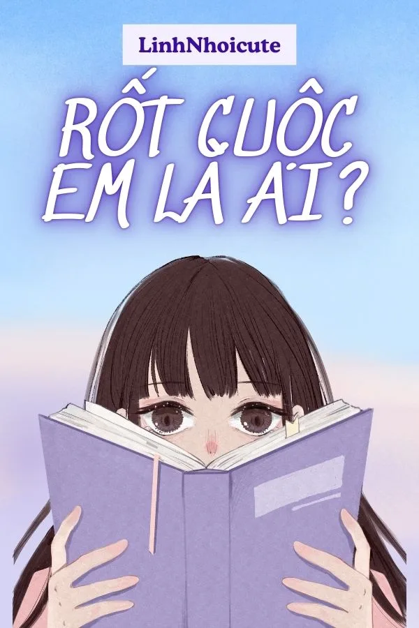 Rốt Cuộc Em Là Ai?