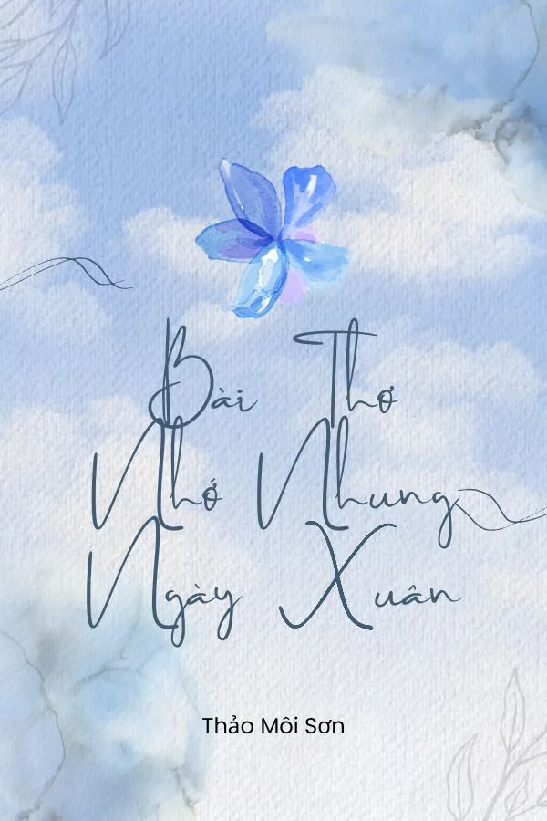 Bài Thơ Nhớ Nhung Ngày Xuân