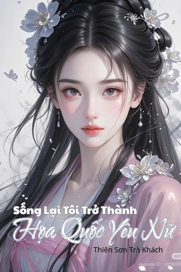 Sống Lại Tôi Trở Thành Họa Quốc Yêu Nữ