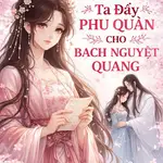 Sau Khi Ta Đẩy Phu Quân Cho Bạch Nguyệt Quan