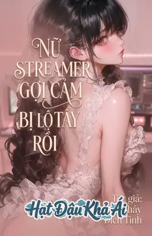 Nữ Streamer Gợi Cảm Bị Lộ Tẩy Rồi