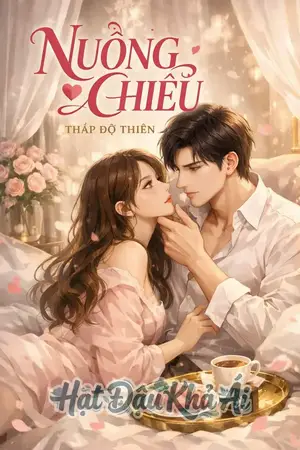 Nuông Chiều - Thập Độ Thiên