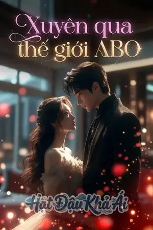 Xuyên Qua Thế Giới ABO