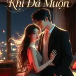 Yêu Em Khi Đã Muộn (Hđ)