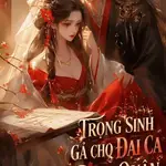 Trọng Sinh Sau Gả Cho Vong Phu Đại Ca