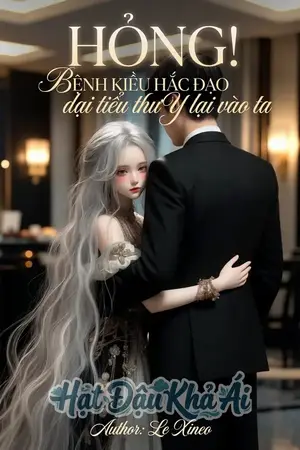 Hỏng! Bệnh kiều hắc đạo đại tiểu thư ỷ lại vào ta