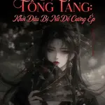 Ma Môn Tống Táng: Khởi Đầu Bị Nữ Đế Cưỡng Ép