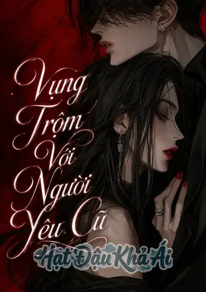 Vụng Trộm Với Người Yêu Cũ