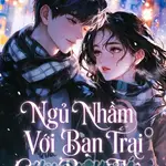 Ngủ Nhầm Với Bạn Trai Của Bạn Thân