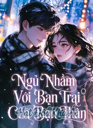 Ngủ Nhầm Với Bạn Trai Của Bạn Thân