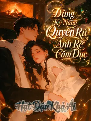 Dùng Kỹ Năng Quyến Rũ Anh Rể Cấm Dục