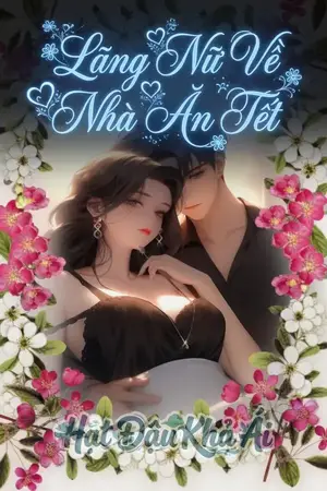 Lãng Nữ Về Nhà Ăn Tết [Cao H]