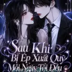 Sau Khi Bị Ép Xuất Qũy Mỗi Ngày Tôi Đều Tìm Đàn Ông Mới