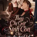 Thay Chị Gái Sinh Con Cho Anh Rể