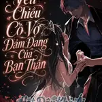 Yêu Chiều Cô Vợ Đảm Đang Của Bạn Thân