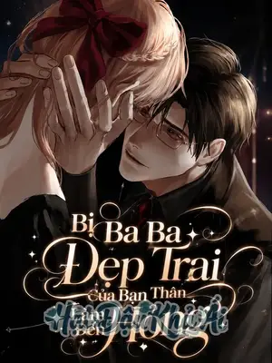Bị Ba Ba Đẹp Trai Của Bạn Thân Làm Đến Hỏng
