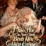 Pháo Hôi Bị Các Nam Chính Bệnh Kiều Điền Cuồng Theo Đuổi (NPH)