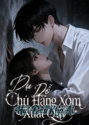 Dụ Dỗ Chú Hàng Xóm Xuất Quỹ