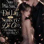 Sau Phá Sản, Đại Lão Dốc Nghìn Tỷ Dỗ Cô Đi Đăng Ký Kết Hôn