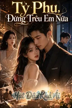 Tỷ Phu, Đừng Trêu Em Nữa