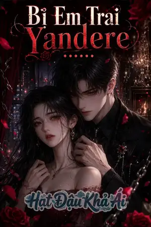 Bị Em Trai Yandere Cưỡng Bức