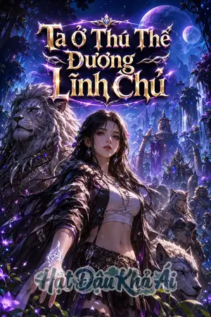Ta Ở Thú Thế Đương Lĩnh Chủ