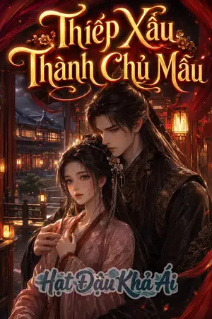 Thiếp Xấu Thành Chủ Mẫu