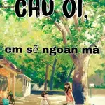 Chú Ơi, Em Sẽ Ngoan Mà