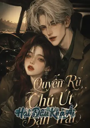 Quyến Rũ Chú Út Của Bạn Trai