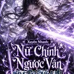 Xuyên Nhanh: Nữ Chính Ngược Văn Thức Tỉnh