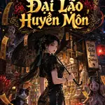 Bà Chủ Tiệm Giấy Là Đại Lão Huyền Môn