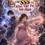 Tận Thế: Mẹ Bầu Cấp SSS Và Kho Vật Tư Vô Hạn