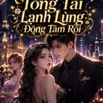 Thiên Kim Thật Trở Về: Tổng Tài Lạnh Lùng Động Tâm Rồi