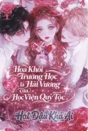 [NP] Hoa Khôi Trường Học Là Hải Vương Của Học Viện Quý Tộc