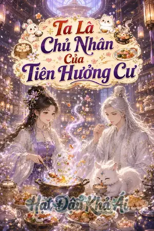 Ta Là Chủ Nhân Của Tiên Hưởng Cư
