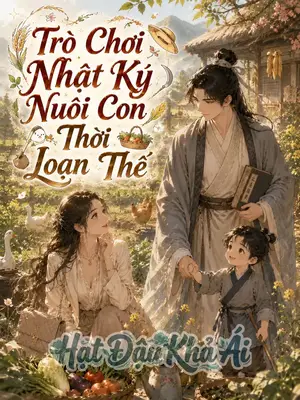 Trò Chơi Nhật Ký Nuôi Con Thời Loạn Thế