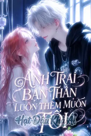 Anh Trai Bạn Thân Luôn Thèm Muốn Tôi