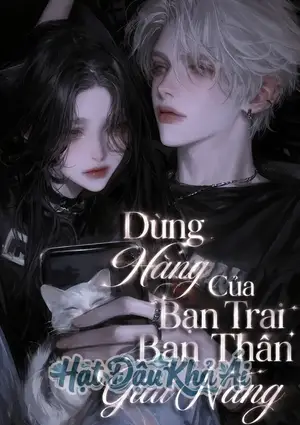 Dùng Hàng Của Bạn Trai Bạn Thân Giải Nắng