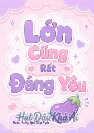 Lớn Cũng Rất Đáng Yêu (NP)