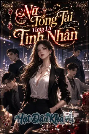 Nữ Tổng Tài Từng Là Tình Nhân
