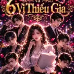 Nữ Biên Kịch Và 6 Vị Thiếu Gia