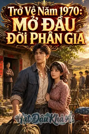 Trở Về Năm 1970: Mở Đầu Đòi Phân Gia