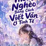 Thoát Nghèo Bằng Cách Viết Văn Ở Tinh Tế