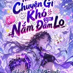 Tinh Tế: Chuyện Gì Khó Cứ Để Nắm Đấm Lo
