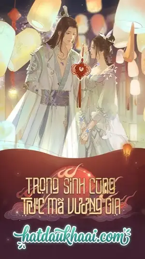 Trọng Sinh Cùng Trúc Mã Vương Gia