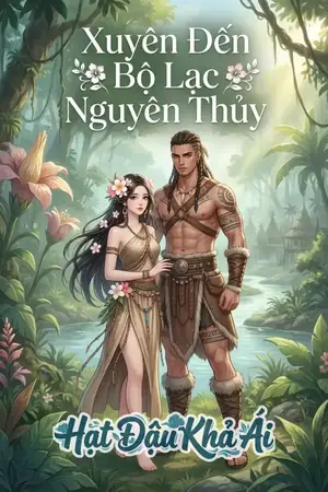Xuyên Đến Bộ Lạc Nguyên Thủy