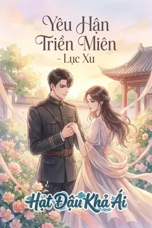 Yêu Hận Triền Miên - Lục Xu