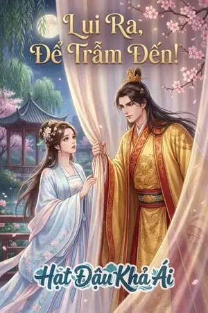 Lui Ra, Để Trẫm Đến!