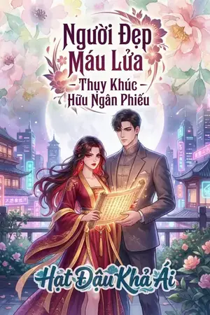 Người Đẹp Máu Lửa - Thụy Khúc Hữu Ngân Phiếu