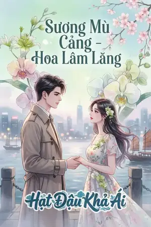 Sương Mù Cảng - Hoa Lâm Lăng